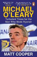 Cover of Michael O'Leary: Turbulent Times for the Man Who Made Ryanair by Matt Cooper