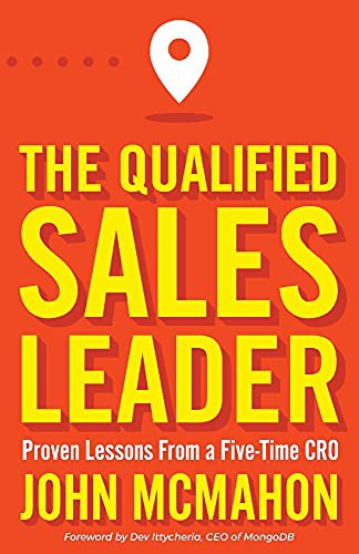 Cover of The Qualified Sales Leader: Proven Lessons from a Five Time CRO by John McMahon